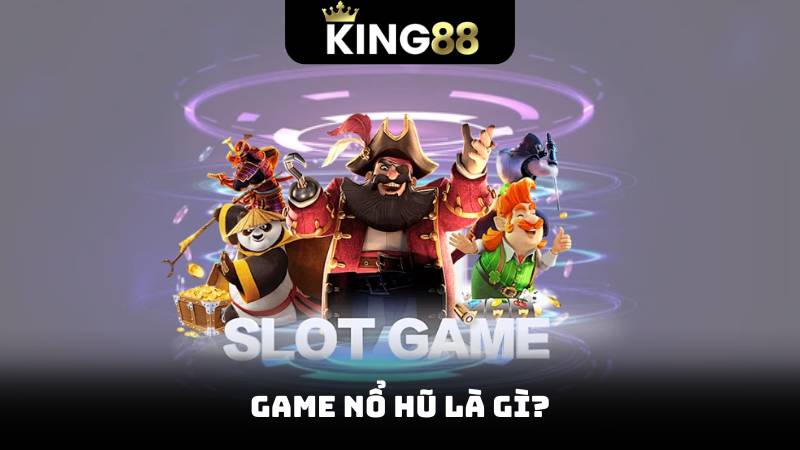 Game nổ hũ là gì?