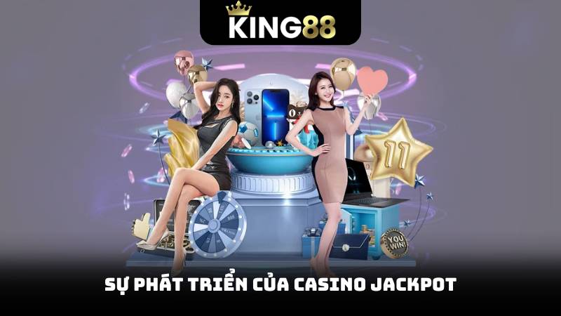 Sự phát triển của casino jackpot